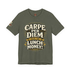 Carpe Per Diem — Seize the Lunch Money! Funny Office T-Shirt