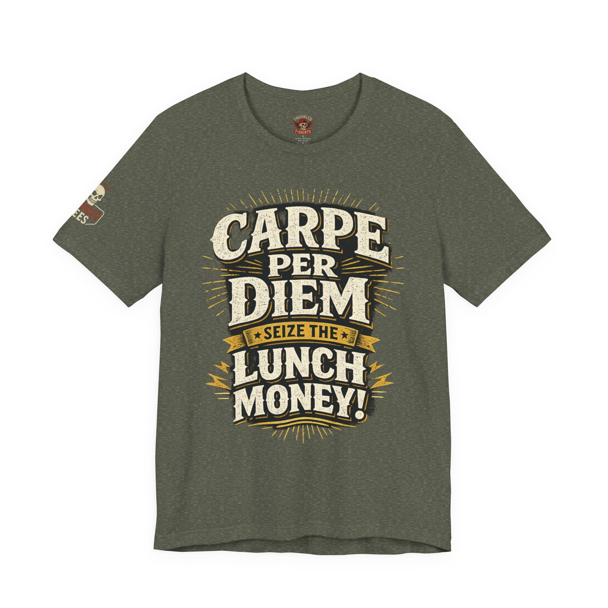 Carpe Per Diem — Seize the Lunch Money! Funny Office T-Shirt