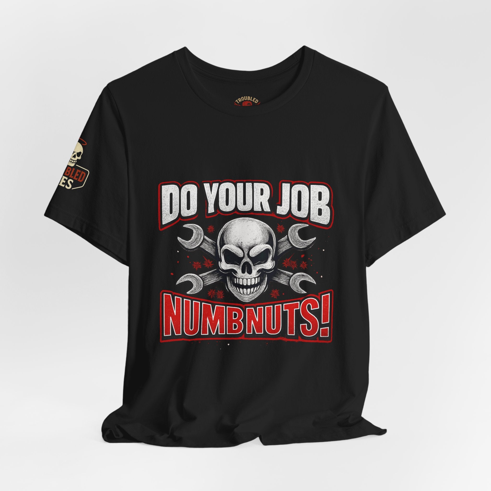 Do Your Job Numbnuts! Funny Work T-Shirt — Humorous Office Tee for Coworkers & Gifts