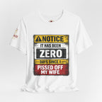 'It Has Been Zero Days Since I Pissed Off My Wife' T-Shirt