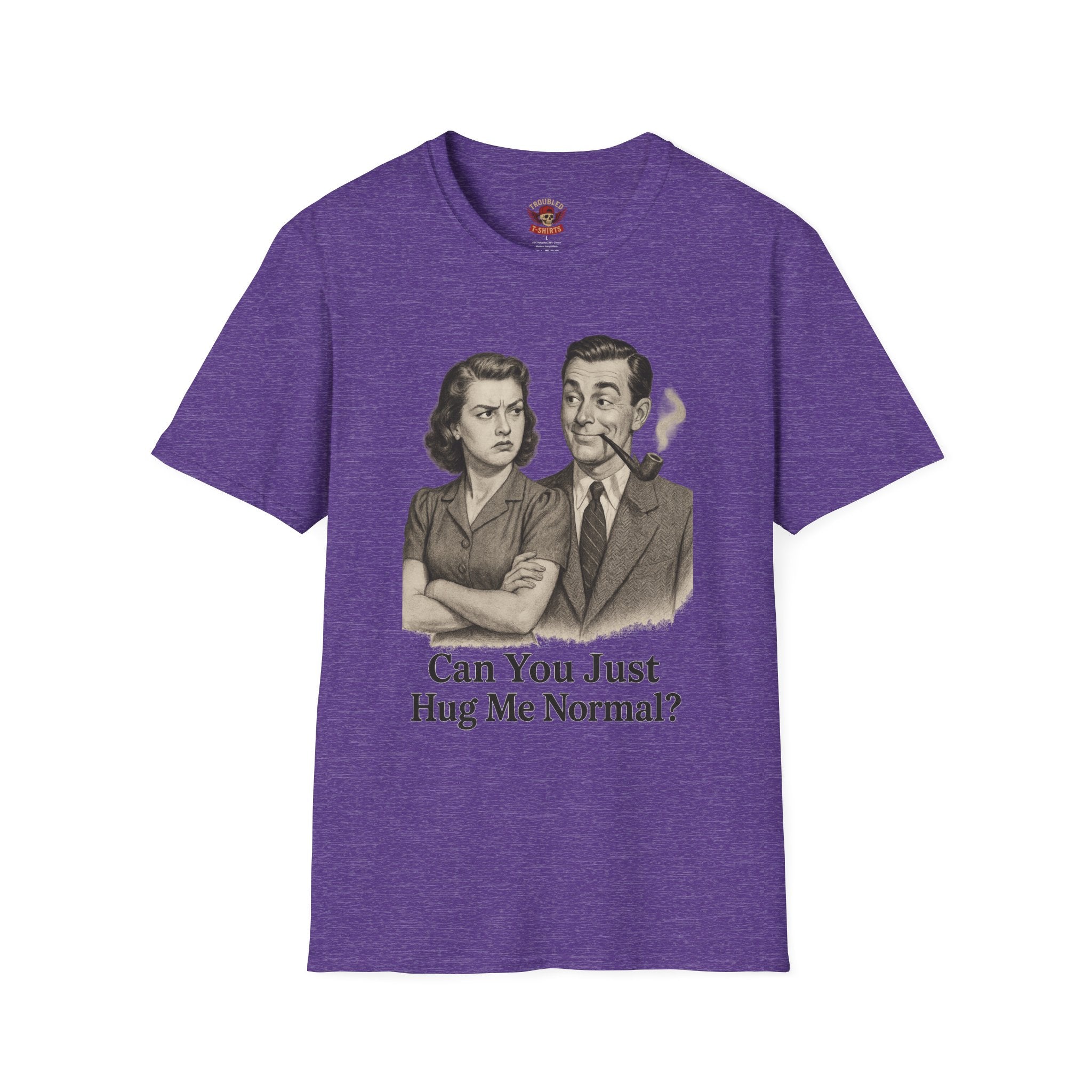 Vintage Couple T‑Shirt — "Can You Just Hug Me Normal?" Retro Humor Tee