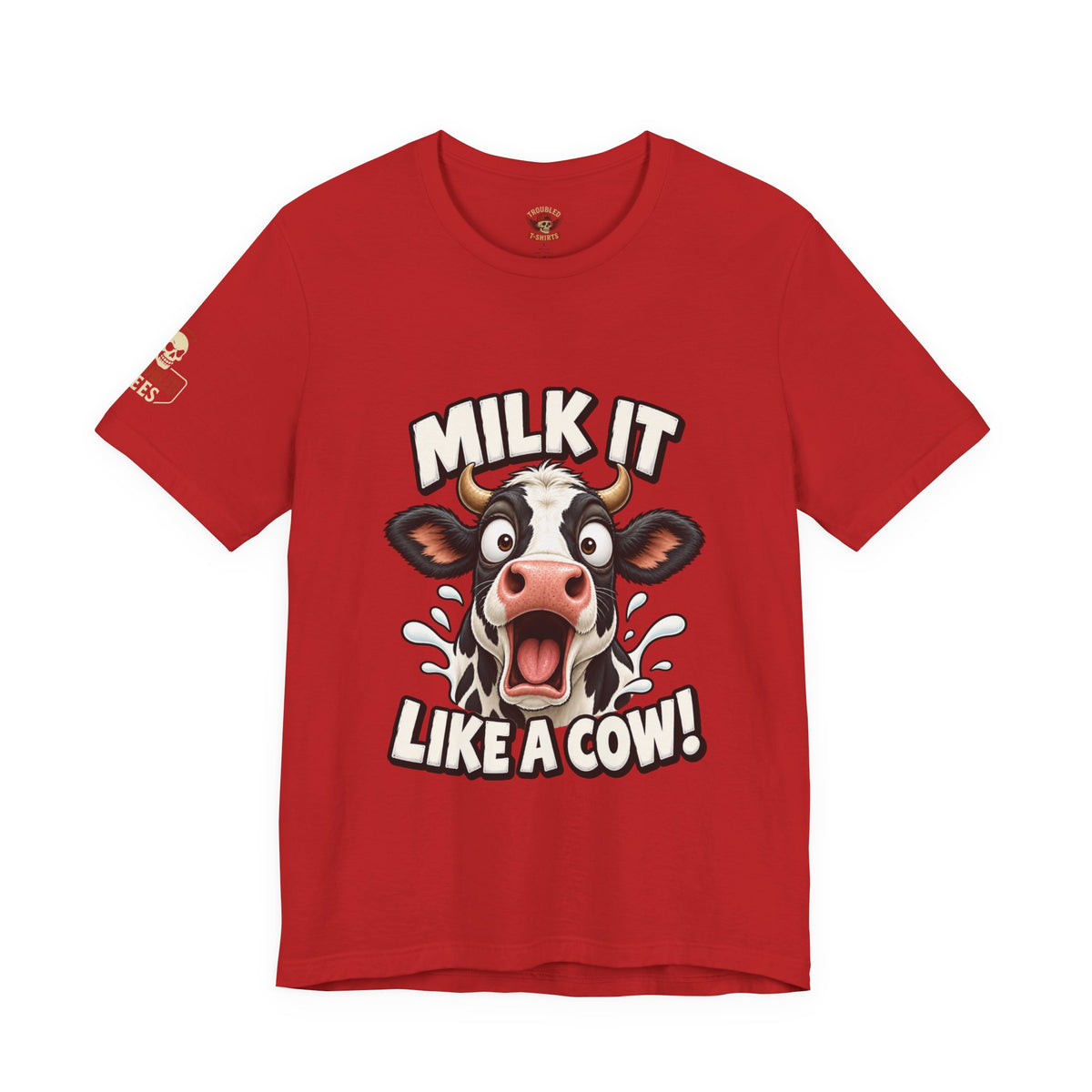 "Milk It Like a Cow!" T-Shirt — Funny Shocked Cow Graphic Tee