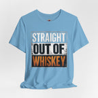 Straight Out of Whiskey T-Shirt — Parody Straight Out of Compton Tee