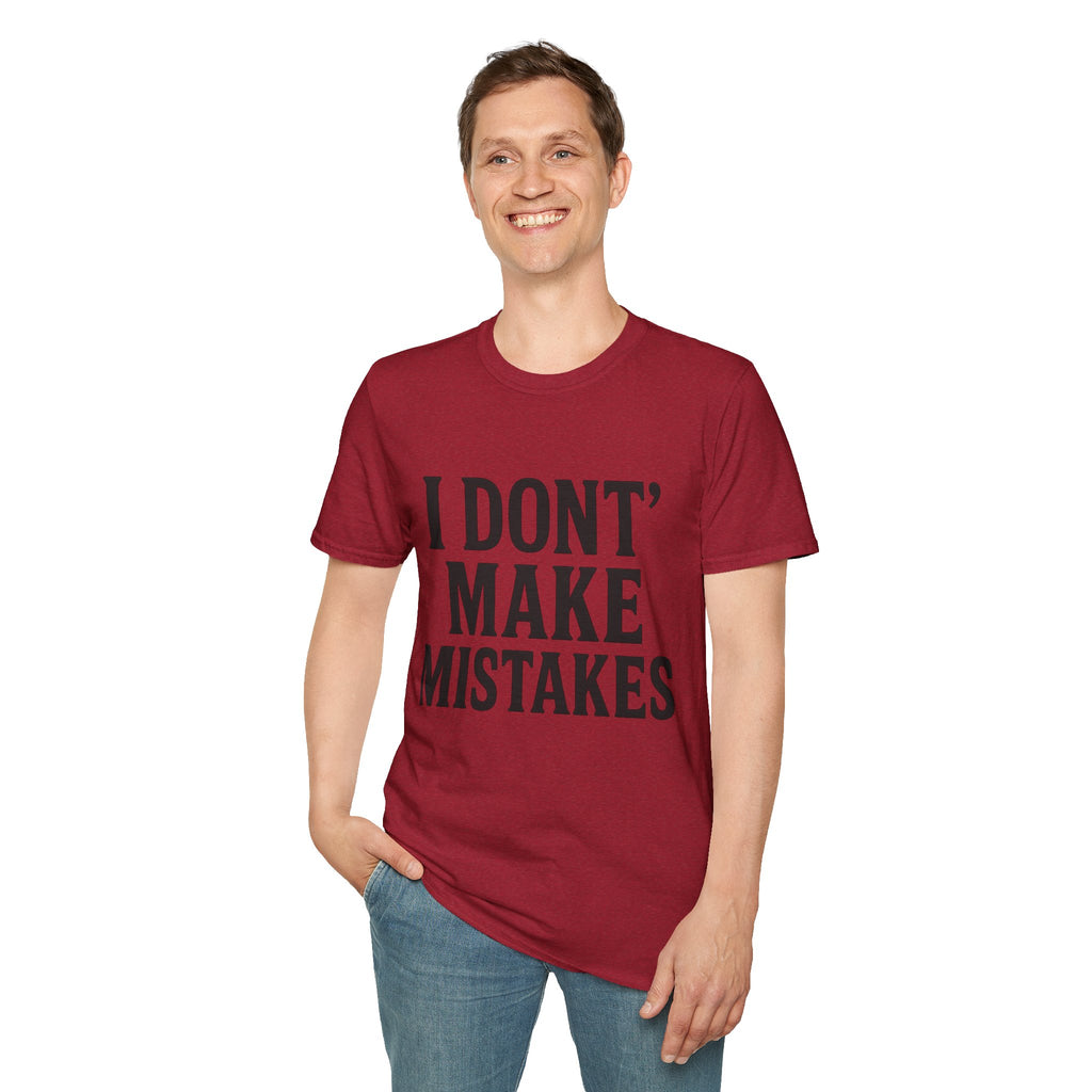 I Dont' Make Mistakes T-Shirt — Funny Sarcastic Graphic Tee