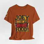 Friends TV "You Don’t Like Sharing Food" T-Shirt