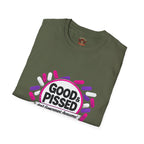 Good & Pissed T-Shirt — Funny Political Statement Tee