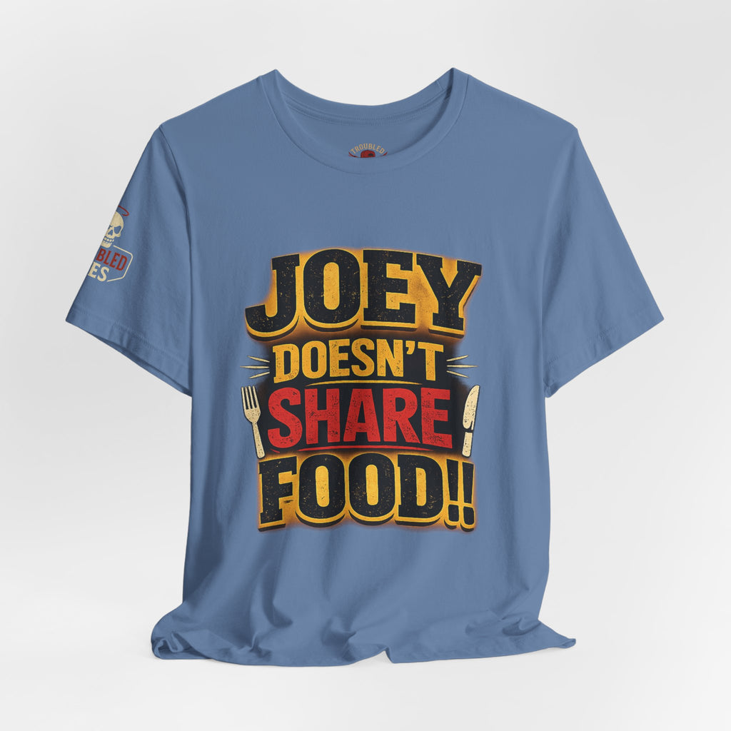 Friends TV "You Don’t Like Sharing Food" T-Shirt