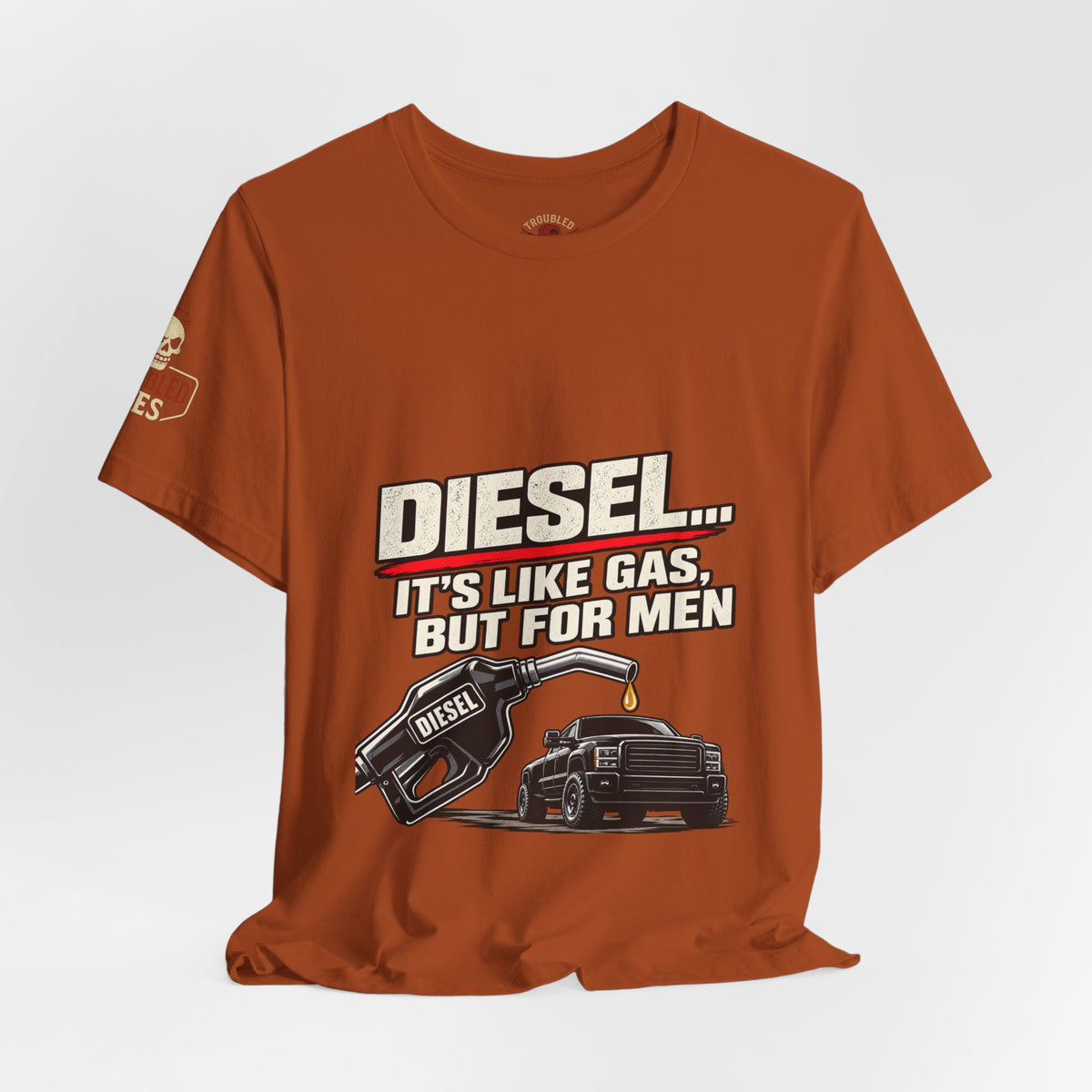 Diesel… It's Like Gas, But For Men T-Shirt — Funny Diesel Truck Tee