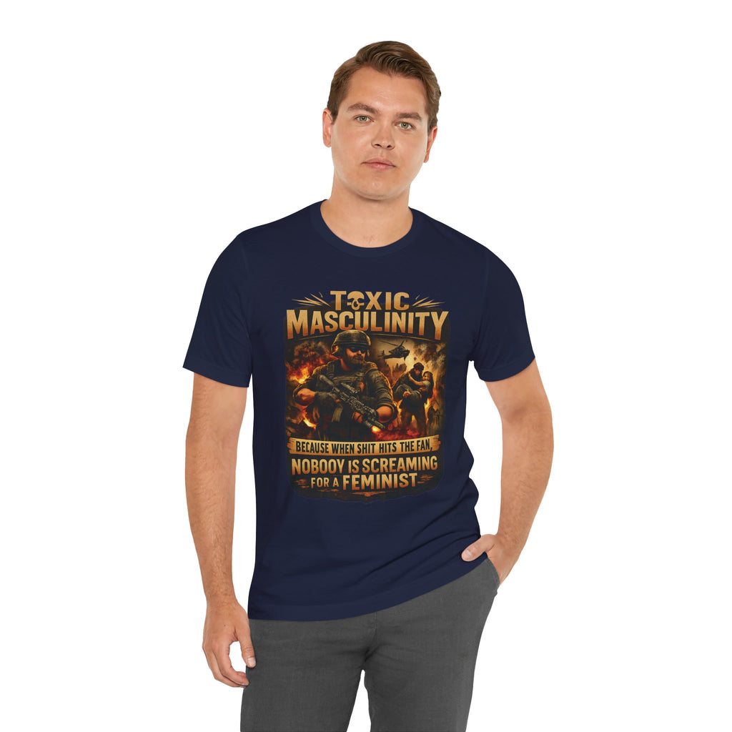 Toxic Masculinity Tee — "When Things Go Wrong, No One Is Looking for a Feminist"
