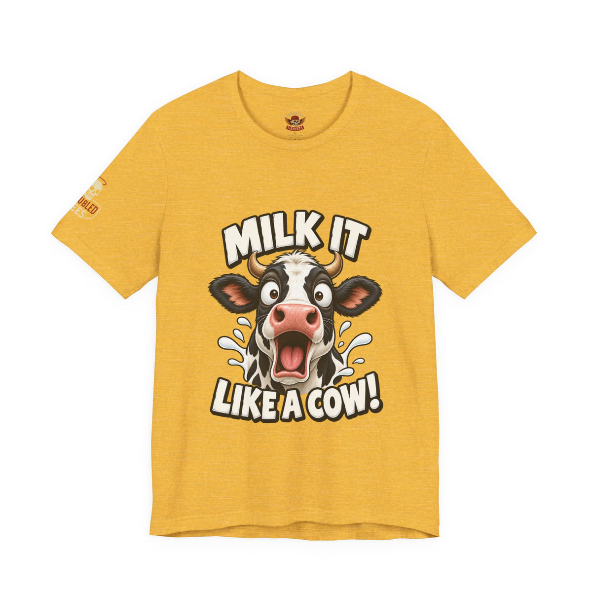 "Milk It Like a Cow!" T-Shirt — Funny Shocked Cow Graphic Tee