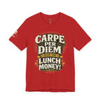 Carpe Per Diem — Seize the Lunch Money! Funny Office T-Shirt