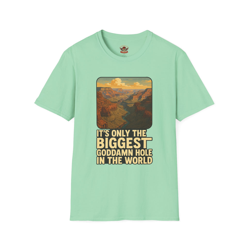 Grand Canyon Graphic Tee — "It's Only the Biggest Goddamn Hole in the World"