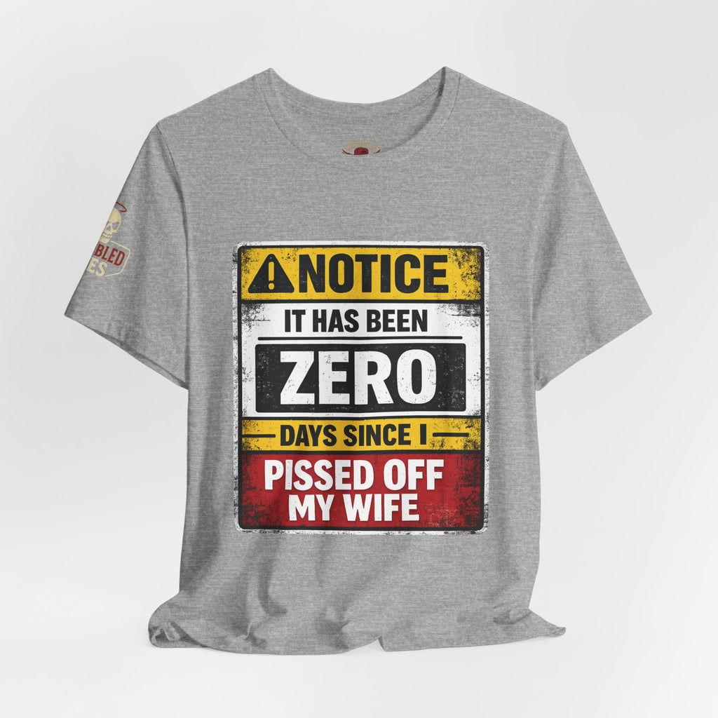 'It Has Been Zero Days Since I Pissed Off My Wife' T-Shirt