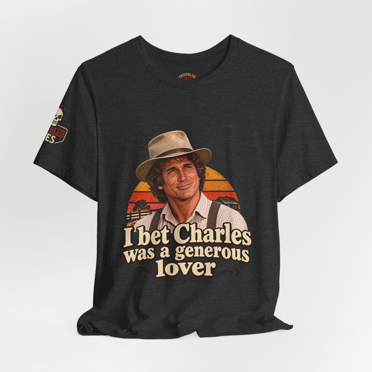 "I Bet Charles Was a Generous Lover" T-Shirt — Funny Retro Prairie Tee