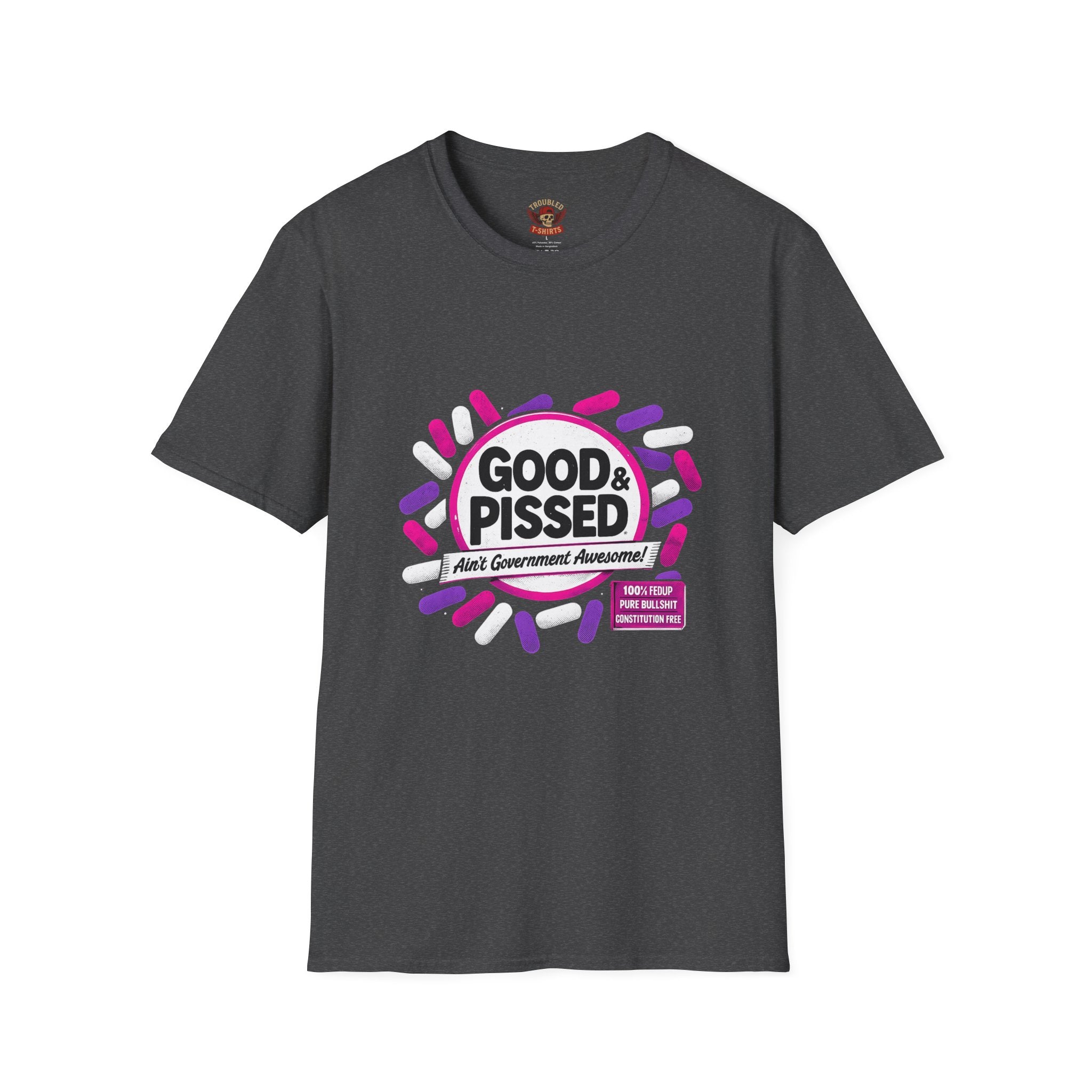 Good & Pissed T-Shirt — Funny Political Statement Tee