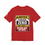 'It Has Been Zero Days Since I Pissed Off My Wife' T-Shirt
