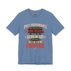 Funny Tee — "Past Performance Is Not Indicative of Future Results, Unless You Screw Up"