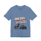 Diesel… It's Like Gas, But For Men T-Shirt — Funny Diesel Truck Tee