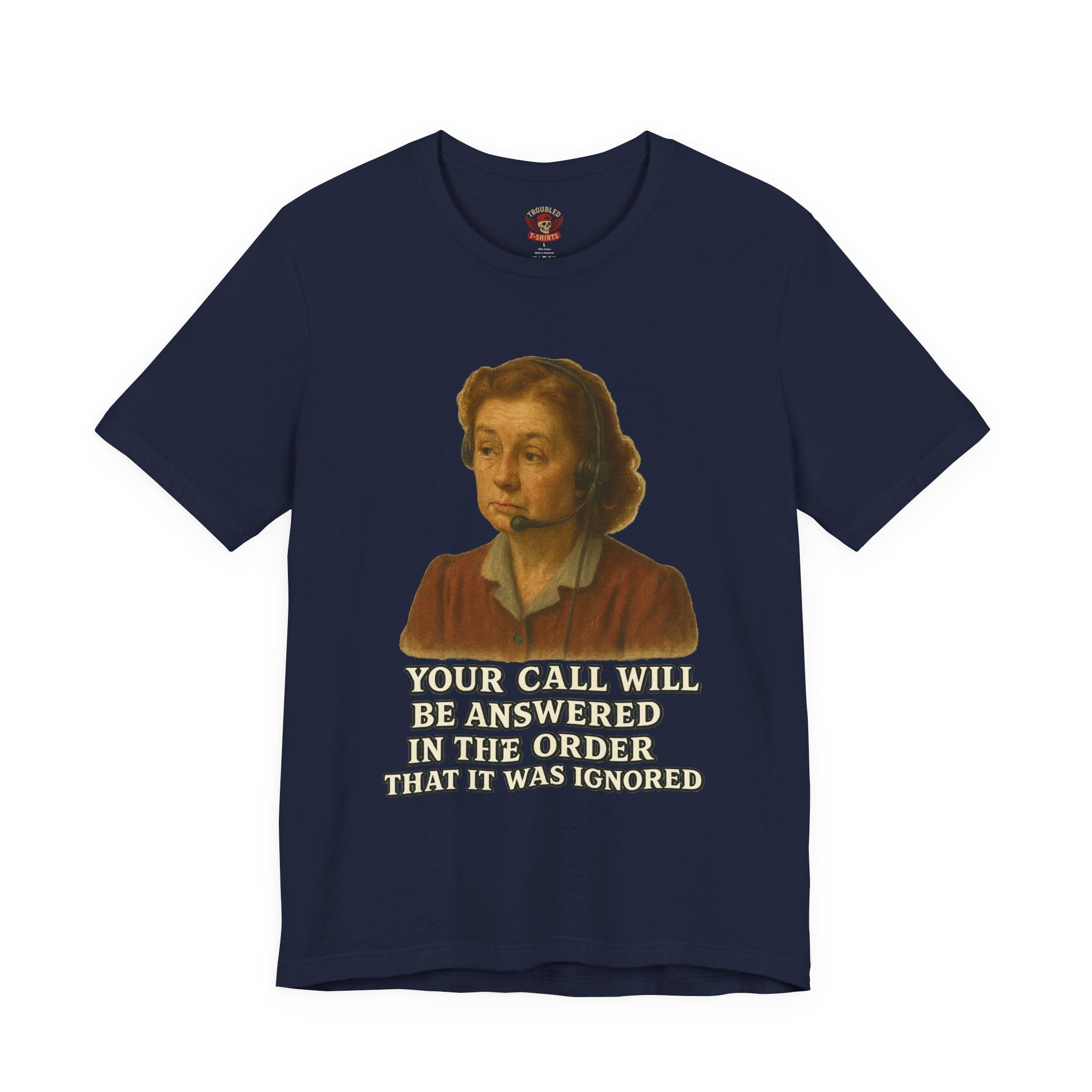 Customer Service Hold Joke T-Shirt — “How long do you wait on hold with customer service? I think they hate us.”