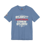 Bikers Don't Follow The Rules T-Shirt — "Bylaws? We Don't Need No Stinking Bylaws!"