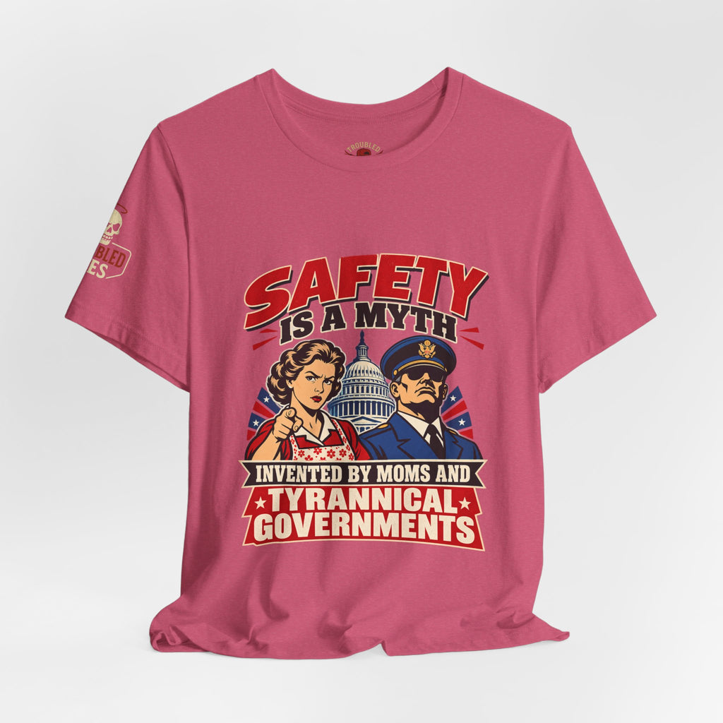 "Safety Is a Myth" T-Shirt — Funny Vintage Propaganda Poster Tee