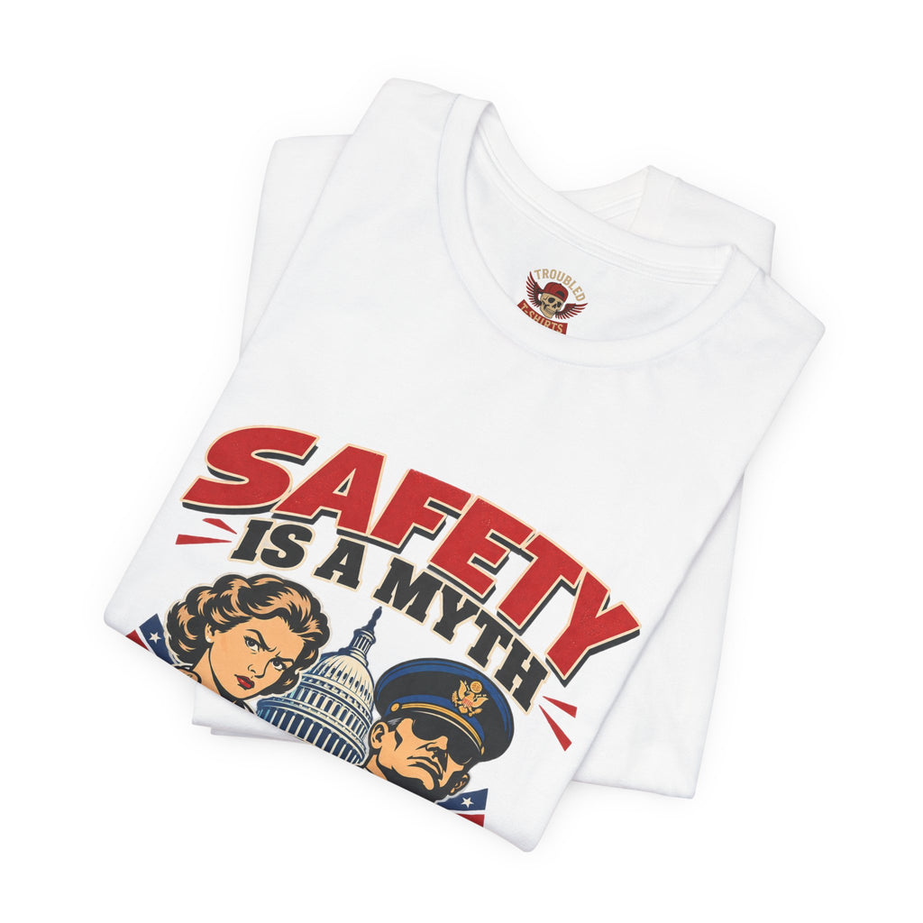 "Safety Is a Myth" T-Shirt — Funny Vintage Propaganda Poster Tee