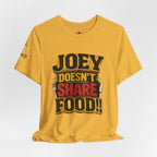 Friends TV "You Don’t Like Sharing Food" T-Shirt