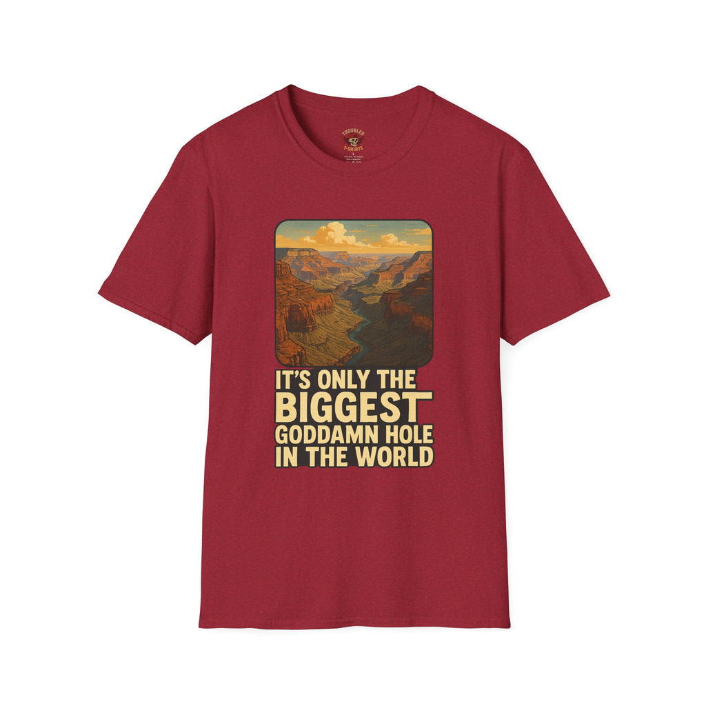 Grand Canyon Graphic Tee — "It's Only the Biggest Goddamn Hole in the World"