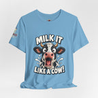"Milk It Like a Cow!" T-Shirt — Funny Shocked Cow Graphic Tee