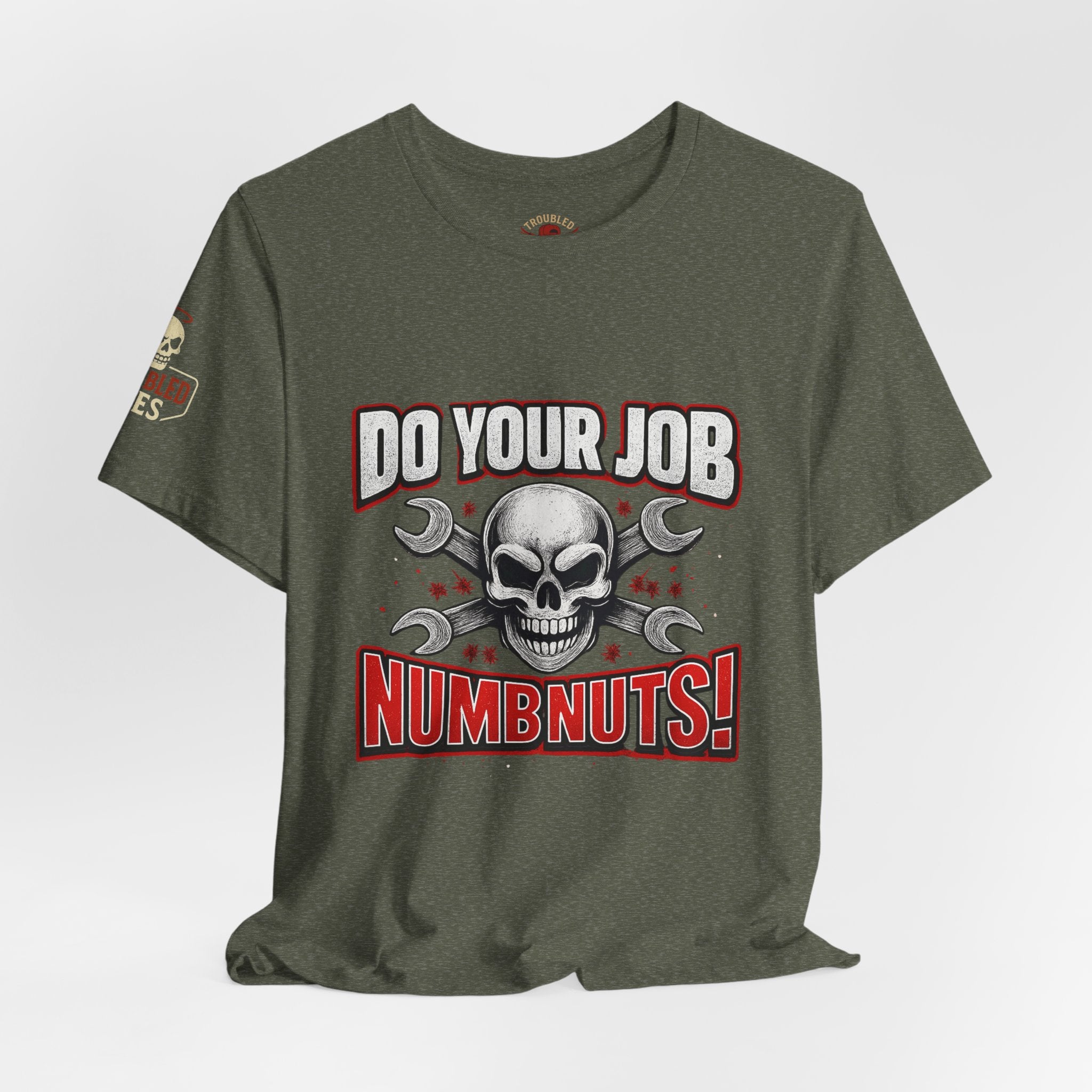 Do Your Job Numbnuts! Funny Work T-Shirt — Humorous Office Tee for Coworkers & Gifts