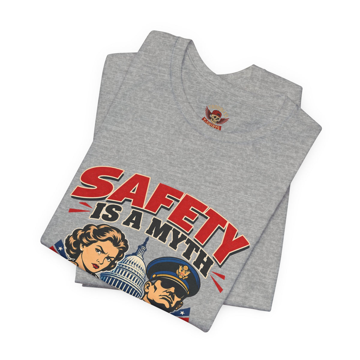 "Safety Is a Myth" T-Shirt — Funny Vintage Propaganda Poster Tee