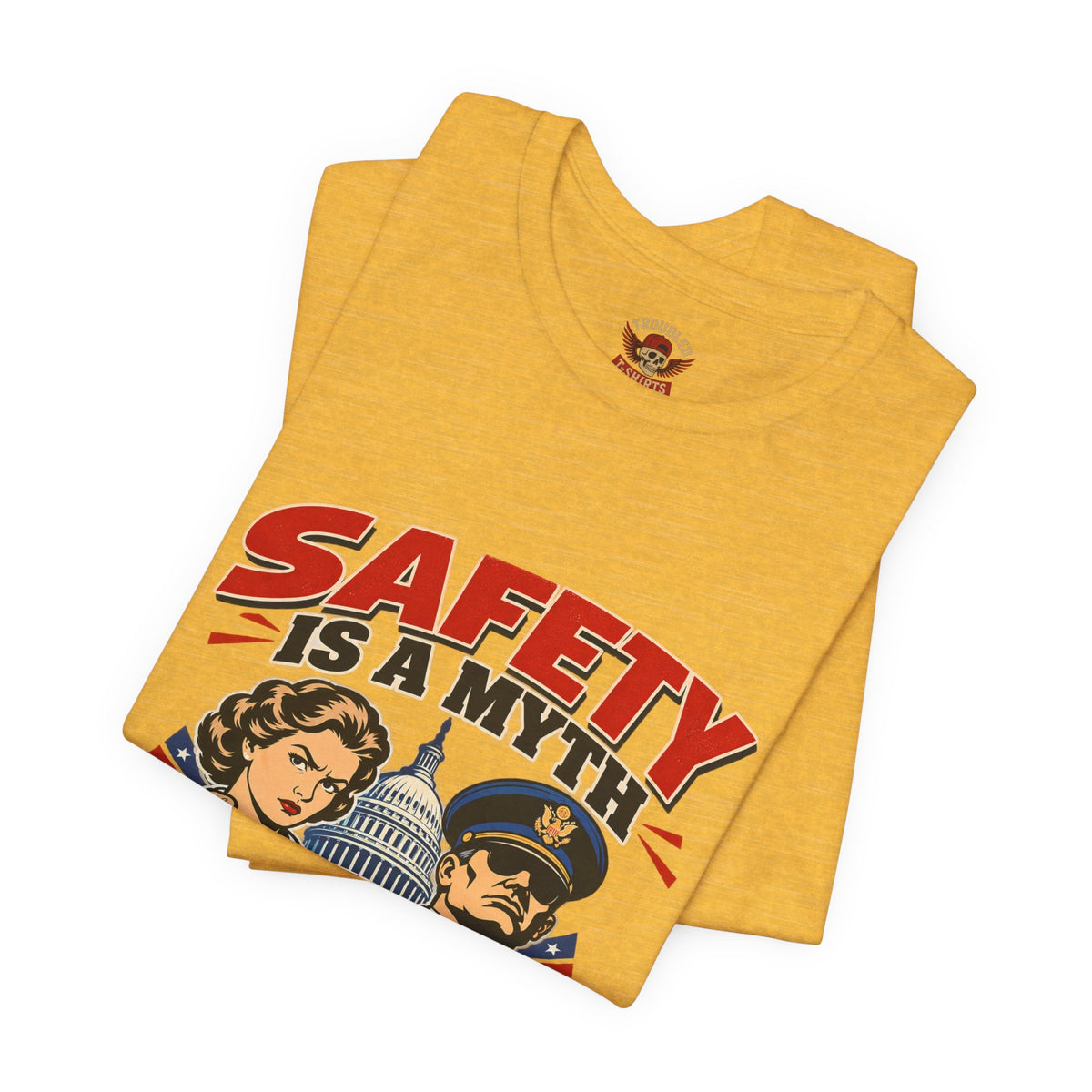 "Safety Is a Myth" T-Shirt — Funny Vintage Propaganda Poster Tee