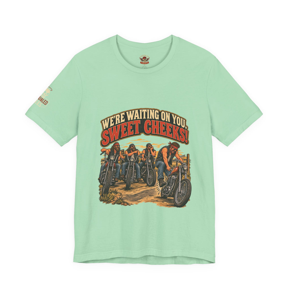 "We're Waiting on You, Sweet Cheeks" T-Shirt — Funny Biker Crew Tee