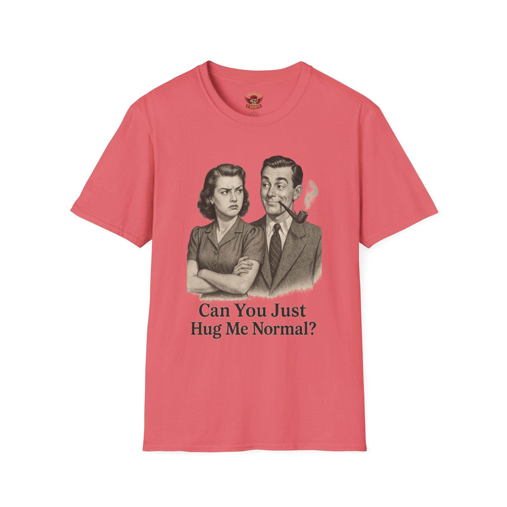 Vintage Couple T‑Shirt — "Can You Just Hug Me Normal?" Retro Humor Tee