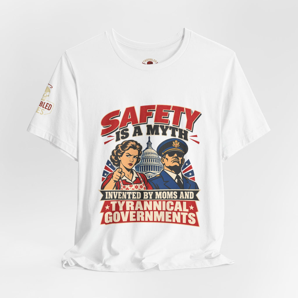 "Safety Is a Myth" T-Shirt — Funny Vintage Propaganda Poster Tee