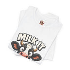 "Milk It Like a Cow!" T-Shirt — Funny Shocked Cow Graphic Tee
