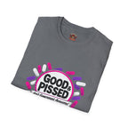 Good & Pissed T-Shirt — Funny Political Statement Tee