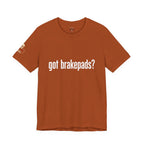 Got Brakepads? T-Shirt — Funny Glowing Mechanic Tee