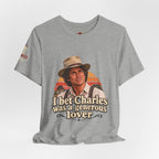 "I Bet Charles Was a Generous Lover" T-Shirt — Funny Retro Prairie Tee