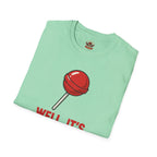 Funny Lollipop T-Shirt — "Well, It's Not Going To Suck Itself" Graphic Tee
