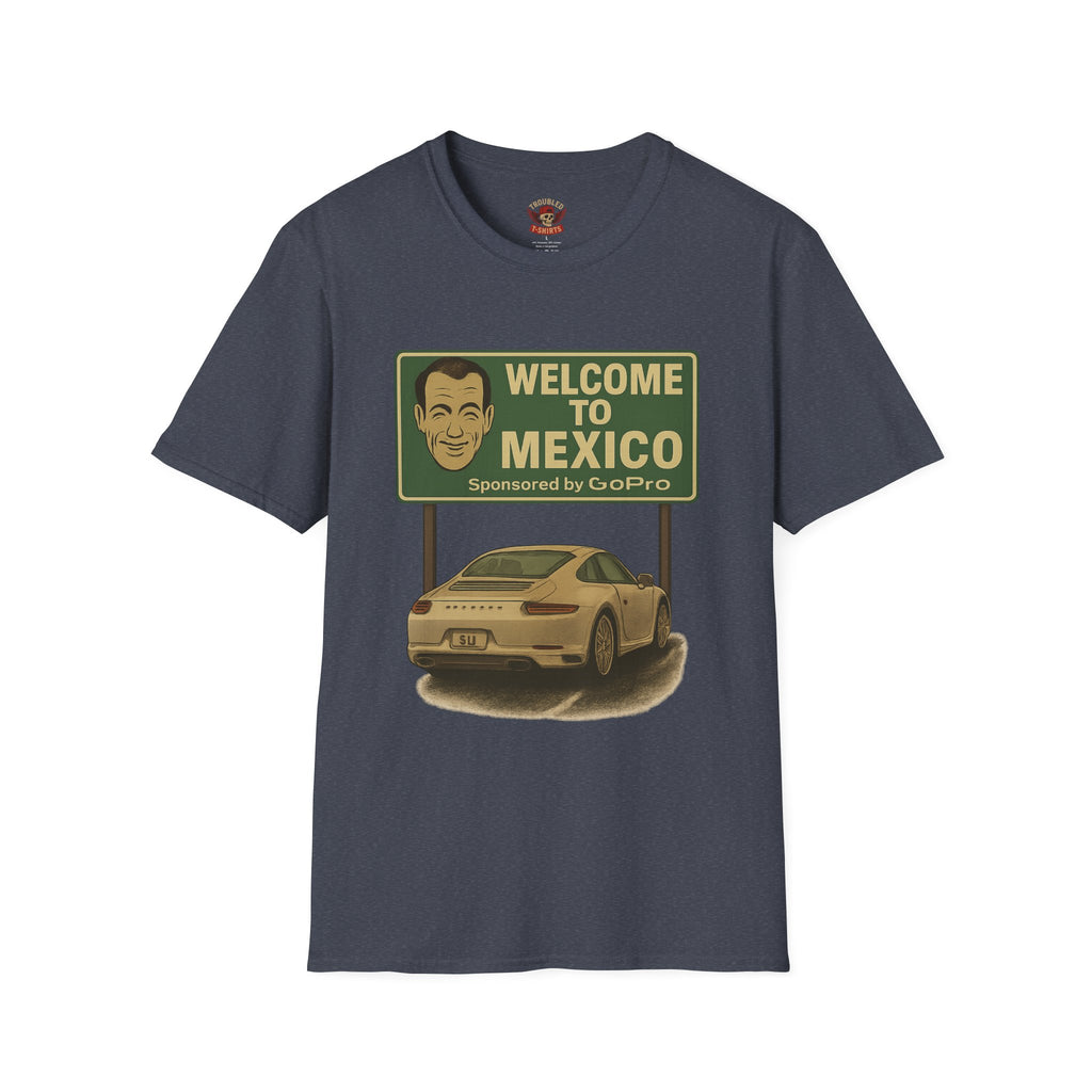 Welcome to Mexico Porsche T-Shirt — 'Welcome to Mexico' Sign Graphic Tee