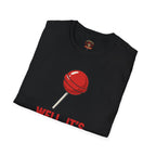 Funny Lollipop T-Shirt — "Well, It's Not Going To Suck Itself" Graphic Tee