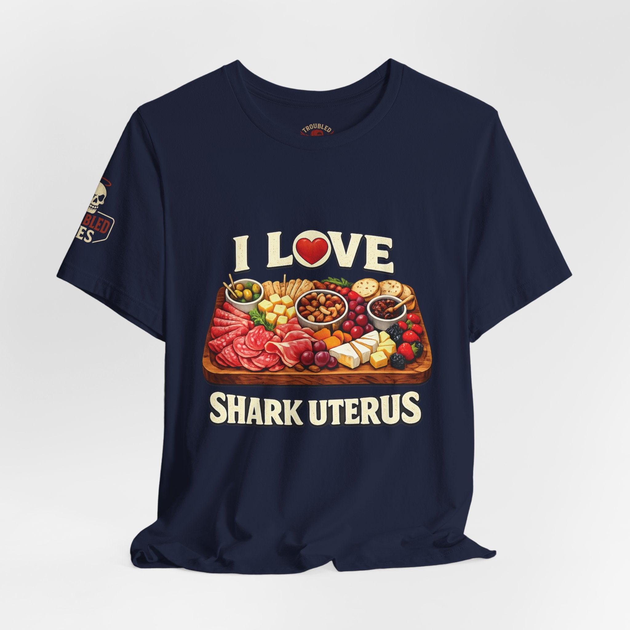 Shark Uterus “I Love Shark Uterus” Charcuterie Foodie Tee