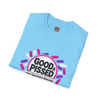 Good & Pissed T-Shirt — Funny Political Statement Tee
