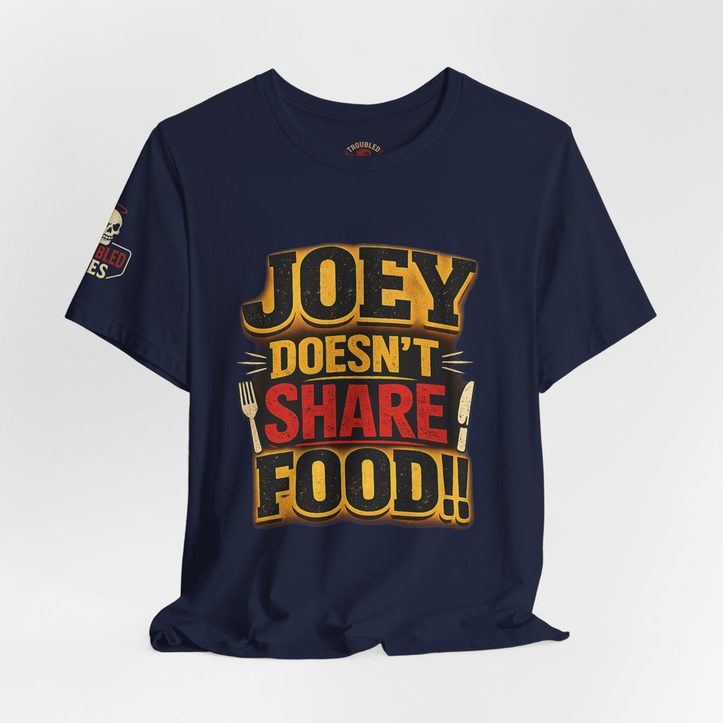 Friends TV "You Don’t Like Sharing Food" T-Shirt