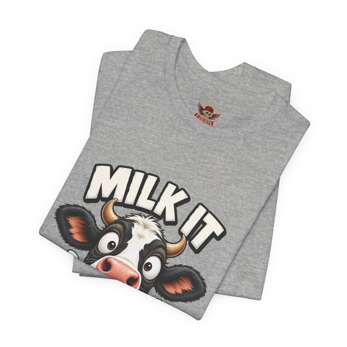 "Milk It Like a Cow!" T-Shirt — Funny Shocked Cow Graphic Tee