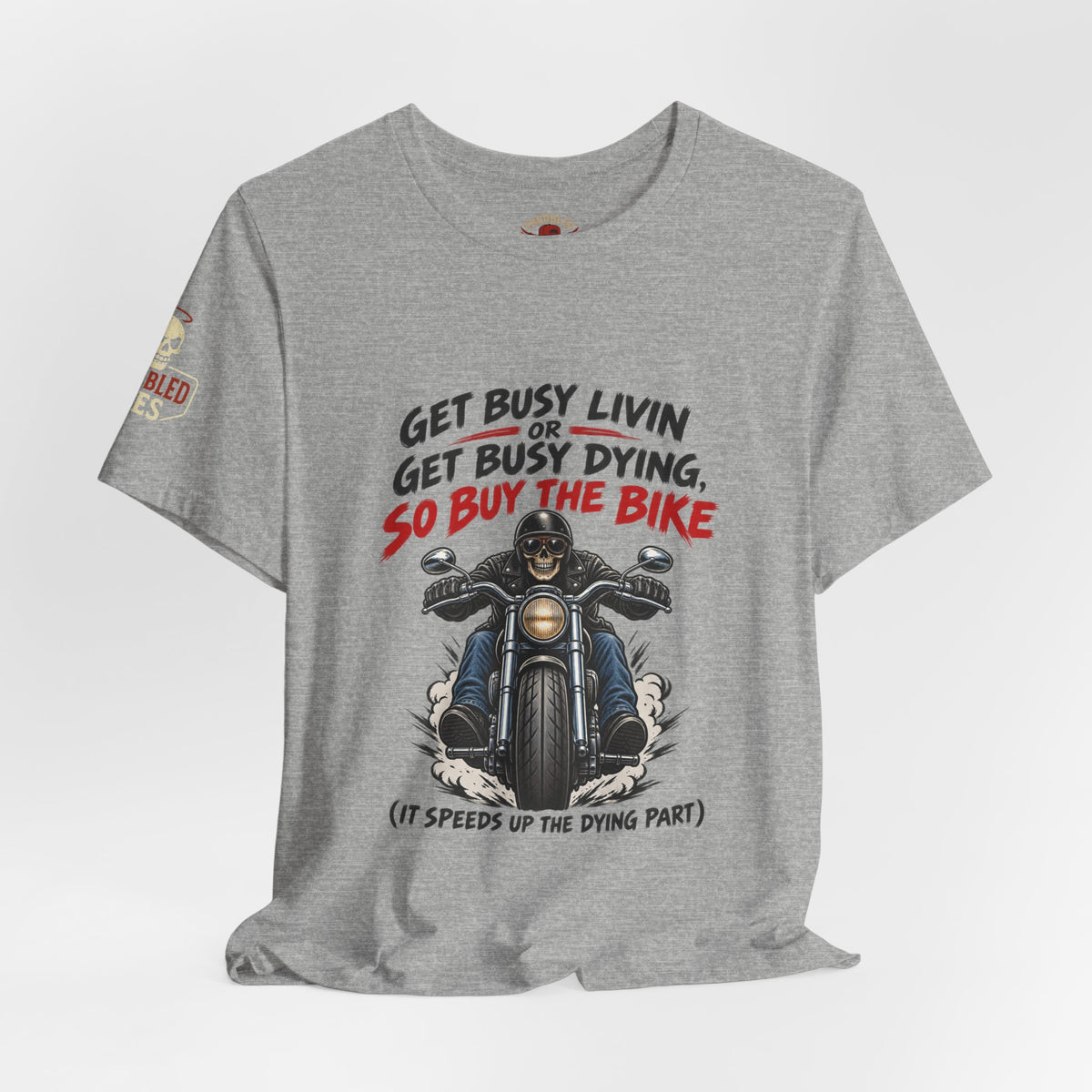 "Get Busy Livin' or Get Busy Dying, So Buy the Bike" T-Shirt — Funny Skeleton Biker Tee