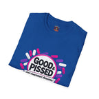 Good & Pissed T-Shirt — Funny Political Statement Tee