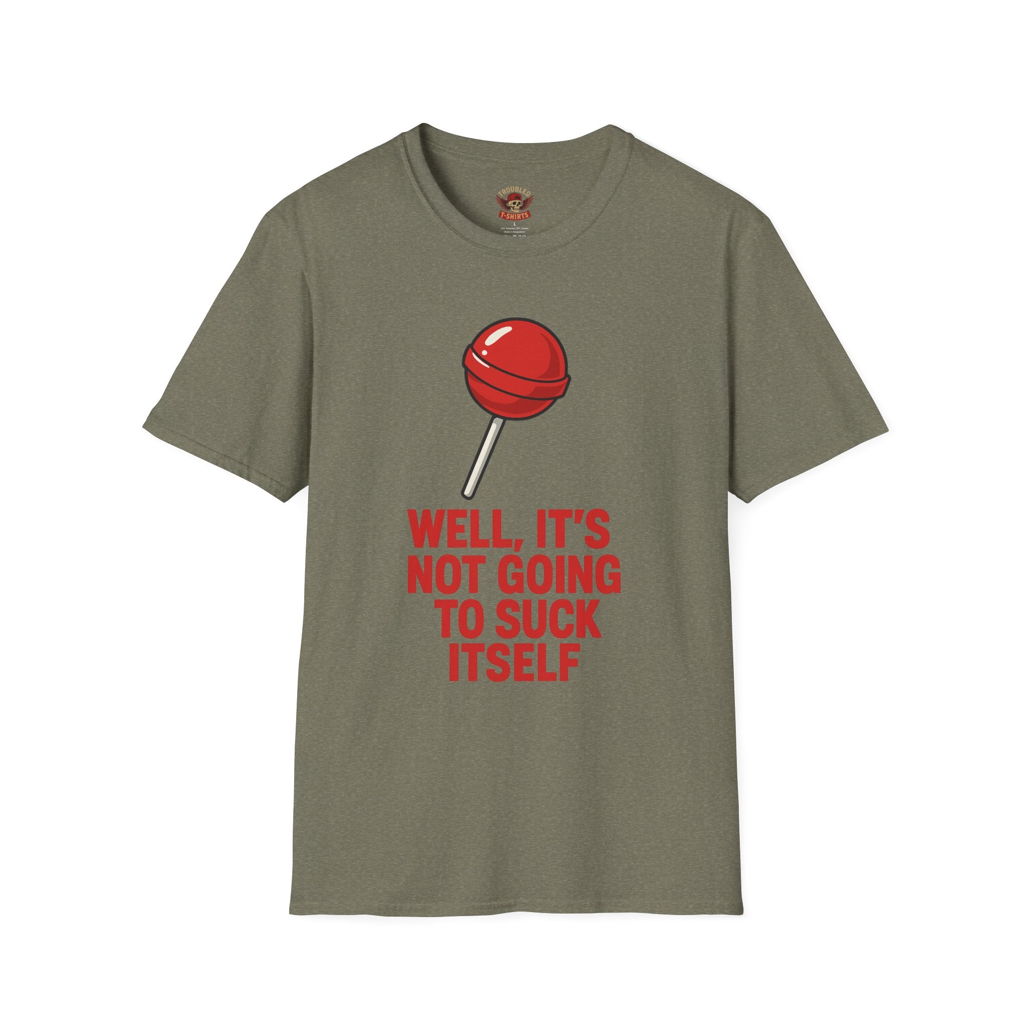 Funny Lollipop T-Shirt — "Well, It's Not Going To Suck Itself" Graphic Tee