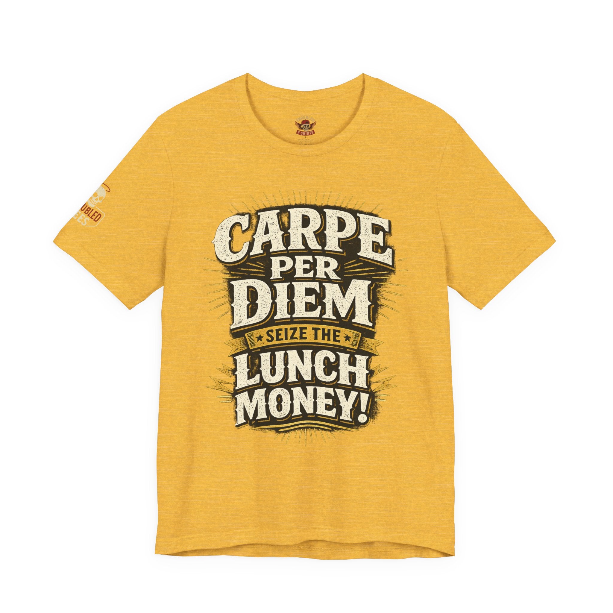 Carpe Per Diem — Seize the Lunch Money! Funny Office T-Shirt